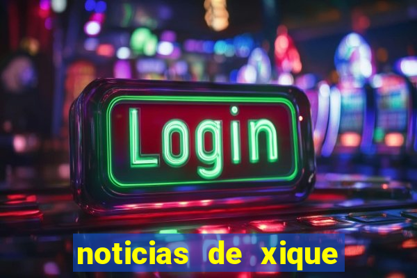 noticias de xique xique bahia